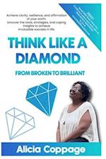 Think Like a Diamond: From Broken to Brilliant 