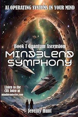 MindBlend Symphony, Book 1: Quantum Ascension
