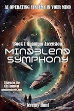 MindBlend Symphony, Book 1: Quantum Ascension 