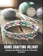 Home Crafting Delight: Discover the Ultimate Book for Friendship Bracelets 