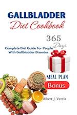 Gallbladder Diet Cookbook : Complete Diet Guide For People With Gallbladder Disorder. 