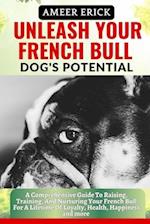 Unleash Your French Bull Dog's Potential