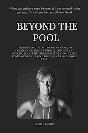 Beyond the pool: The inspiring story of Diana Nyad, an American distance swimmer, author and journalist, as she shares her platonic love story with th