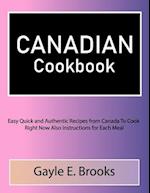 Canadian Cookbook: Easy Quick and Authentic Recipes from Canada To Cook Right Now Also Instructions for Each Meal 