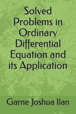 Solved Problems in Ordinary Differential Equation and its Application