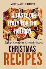 A Taste of Italy for the Holidays: Italian Christmas Cookbook Recipes 