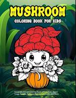 Mushroom Coloring Book for Kids: Kawaii Mushroom Coloring Book with Animals, Kawaii Fungi, Flowers, Patterns, Nature, Landscape and More 