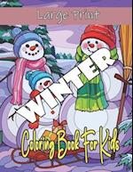 large print winter coloring book for kids: Big Book of Large Print Winter Holiday Coloring Activity Book for Preschoolers, Toddlers, Children and Seni