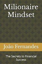 Milionaire Mindset: The Secrets to Financial Success 