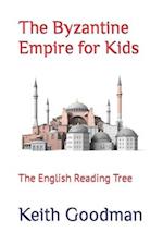 The Byzantine Empire for Kids: The English Reading Tree 