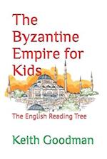 The Byzantine Empire for Kids: The English Reading Tree 