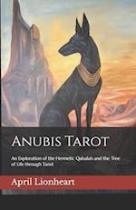 Anubis Tarot: An Exploration of the Hermetic Qabalah and the Tree of Life through Tarot 