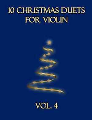 10 Christmas Duets for Violin: Volume 4