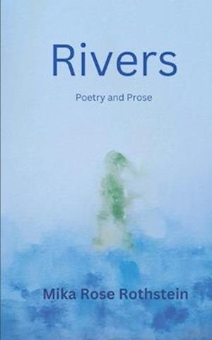 Rivers- poetry and prose