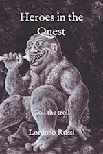 Heroes in the Quest: Goll the troll 