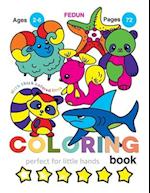 Coloring Book. With Thick Colored Lines. Perfect for Little Hands. Ages 2-6. Pages 72. Fedun. 