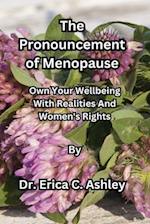 The Pronouncement of Menopause: Own Your Wellbeing with Realities and Women's Rights 