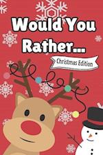 Would You Rather... Christmas Edition: Interactive Festive Fun for all the Family | Stocking Stuffer for Kids | Christmas Games 