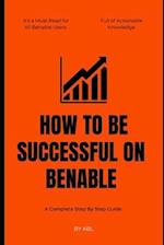 How To Be Successful On Benable : A Complete Step By Step Guide 