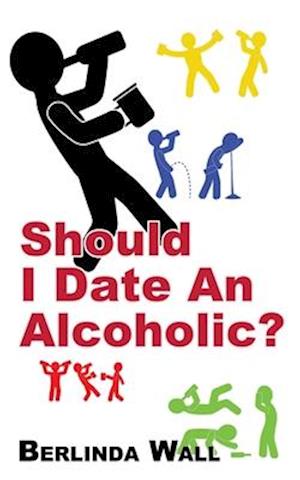 Should I Date An Alcoholic?