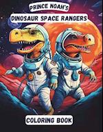 Prince Noah's: Dinosaur Space Rangers Coloring Book 