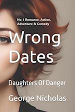 Wrong Dates : Daughters Of Danger 
