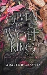 Given to the Wolf King: Faeted to the Clawed Throne I 