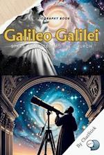 Galileo Galilei: Stars, Science, and the Church: An Account Of Galileo's Life And Struggles With The Church 