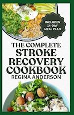 The Complete Stroke Recovery Cookbook: Tasty Heart Healthy Diet Recipes and Meal Plan to Recover from Paralysis 