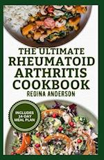 The Ultimate Rheumatoid Arthritis Cookbook: Delicious Anti Inflammatory Diet Recipes and Meal Plan to Reduce Inflammation & Boost Immune System 
