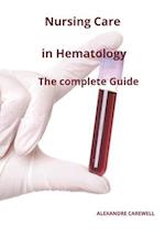 Nursing Care In Hematology The complete Guide 