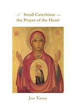 A Small Catechism on the Prayer of the Heart