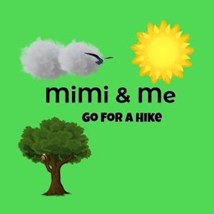 MiMi and Me : Go For A Hike