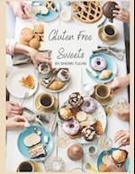 Gluten Free Sweets: Gluten Free Desserts the sweet treats you have been missing 
