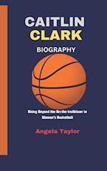 Caitlin Clark: Rising Beyond the Arc-the trailblazer in Women's Basketball 