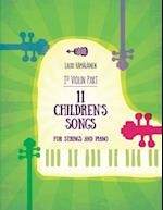 11 Children's Songs for String and Piano: 1st Violin Part 