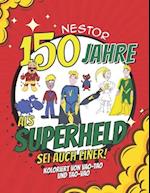 150 Jahre als Superheld - Sei auch einer!