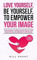 Love Yourself, Be Yourself to Empower Your Image