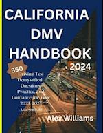 The california DMV 2023 2024: Driving Test demystifying 350 questions, practice and guidance for your 2023/2024 assessment 