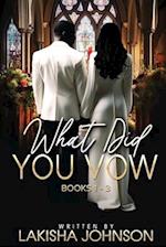 What Did You Vow?: Books 1 - 3 