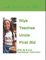 Niya Teaches Uncle First Aid: CPR, BLS and Heartsaver Instructor 