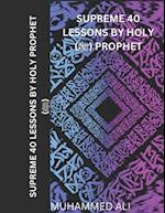Supreme 40 Lessons by Holy Prophet (&#65018;)