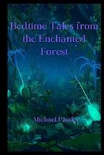 Bedtime Tales from the Enchanted Forest: The magical tales of Lily and the Enchanted Forest 