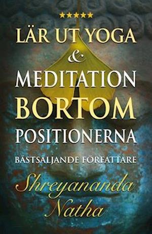 Lär ut yoga och meditation bortom positionerna