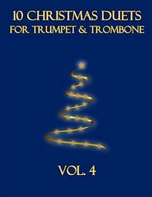 10 Christmas Duets for Trumpet and Trombone: Volume 4