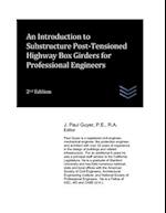 An Introduction to Substructure Post-Tensioned Highway Box Girders for Professional Engineers 