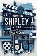 Using the Shipley Method for Film Deck Pitches: Breaking Down the Multiples of One Pitch Deck 
