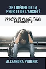 Se Libérer de la Peur Et de l'Anxiété