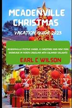 McAdenville Christmas Vacation Guide 2023: " McAdenville Festive Charm, A Christmas and New year showcase in North Carolina with Culinary Delights" 