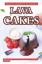 Melting Moments of Molten Lava Cakes